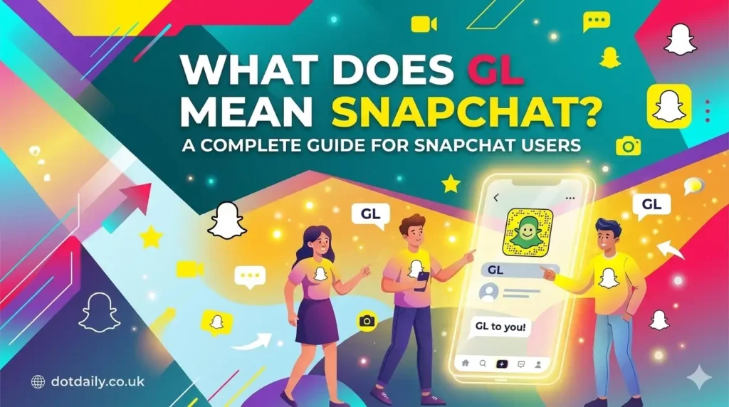 What Does GL Mean on Snapchat